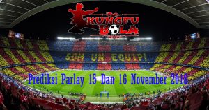 Prediksi Parlay 15 Dan 16 November 2018