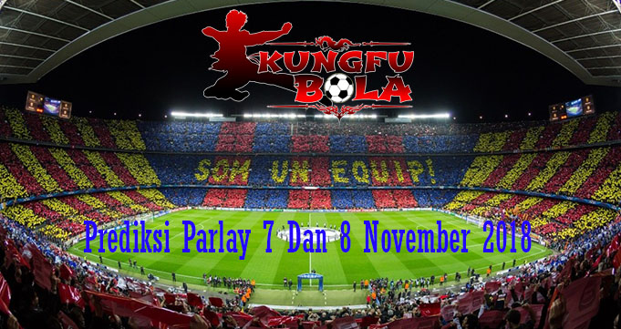 Prediksi Parlay 7 Dan 8 November 2018