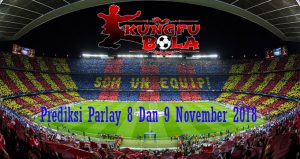 Prediksi Parlay 8 Dan 9 November 2018