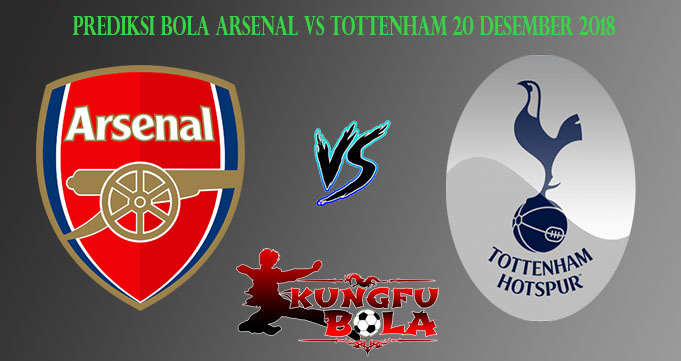 Prediksi Bola Arsenal Vs Tottenham 20 Desember 2018