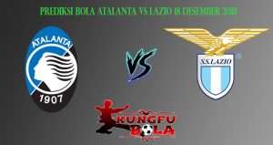 Prediksi Bola Atalanta Vs Lazio 18 Desember 2018