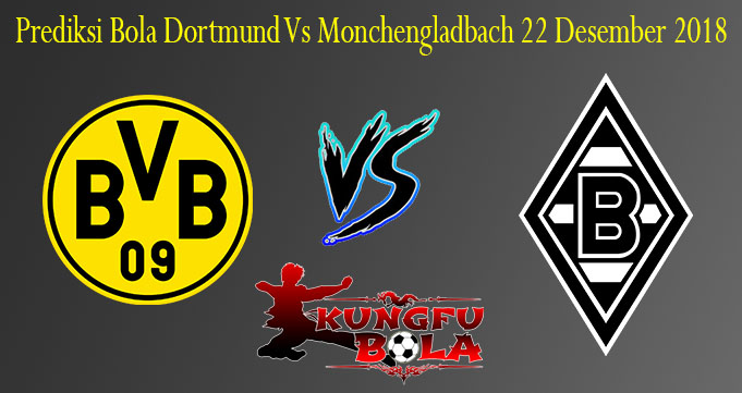 Prediksi Bola Dortmund Vs Monchengladbach 22 Desember 2018