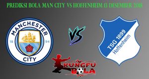 Prediksi Bola Man City Vs Hoffenheim 13 Desember 2018