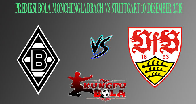 Prediksi Bola Monchengladbach Vs Stuttgart 10 Desember 2018