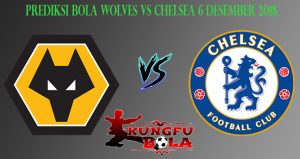 Prediksi Bola Wolves Vs Chelsea 6 Desember 2018