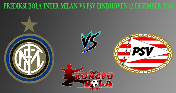 Prediksi Bola inter Milan Vs PSV Eindhoven 12 Desember 2018