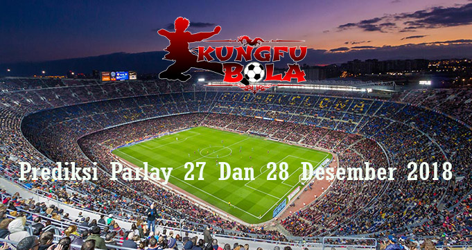 Prediksi Parlay 27 Dan 28 Desember 2018