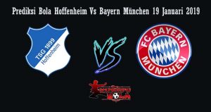 Prediksi Bola Hoffenheim Vs Bayern München 19 Januari 2019