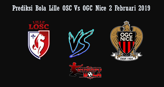 Prediksi Bola Lille OSC Vs OGC Nice 2 Februari 2019