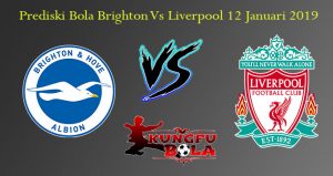 Prediski Bola Brighton Vs Liverpool 12 Januari 2019