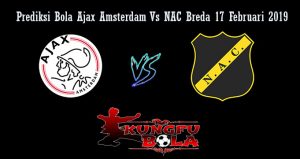 Prediksi Bola Ajax Amsterdam Vs NAC Breda 17 Februari 2019