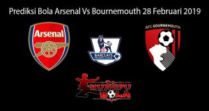 Prediksi Bola Arsenal Vs Bournemouth 28 Februari 2019