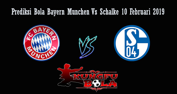 Prediksi Bola Bayern Munchen Vs Schalke 10 Februari 2019