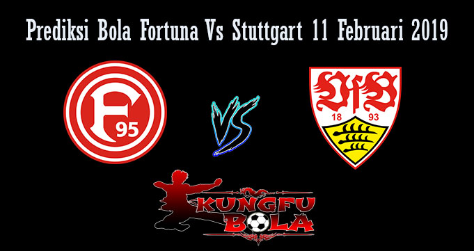 Prediksi Bola Fortuna Vs Stuttgart 11 Februari 2019