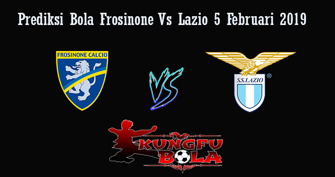 Prediksi Bola Frosinone Vs Lazio 5 Februari 2019