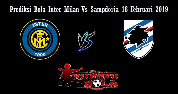 Prediksi Bola Inter Milan Vs Sampdoria 18 Februari 2019