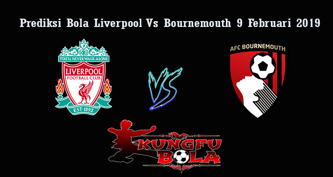 Prediksi Bola Liverpool Vs Bournemouth 9 Februari 2019