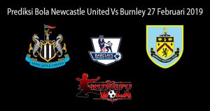 Prediksi Bola Newcastle United Vs Burnley 27 Februari 2019