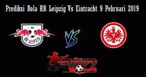 Prediksi Bola RB Leipzig Vs Eintracht 9 Pebruari 2019