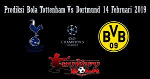 Prediksi Bola Tottenham Vs Dortmund 14 Februari 2019