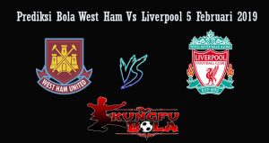 Prediksi Bola West Ham Vs Liverpool 5 Februari 2019