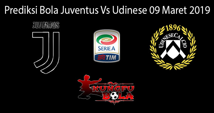 Prediksi Bola Juventus Vs Udinese 9 Maret 2019