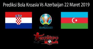 Prediksi Bola Kroasia Vs Azerbaijan 22 Maret 2019