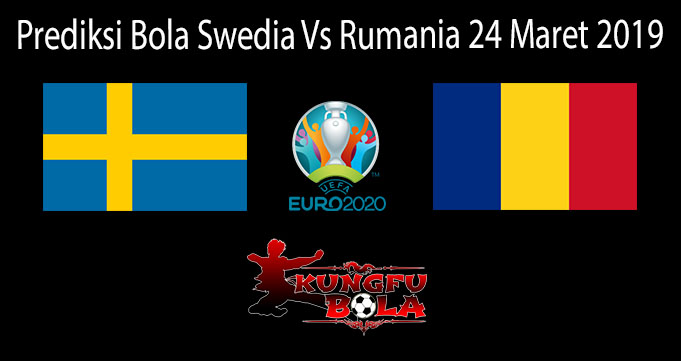 Prediksi Bola Swedia Vs Rumania 24 Maret 2019