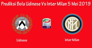 Prediksi Bola Udinese Vs Inter Milan 5 Mei 2019