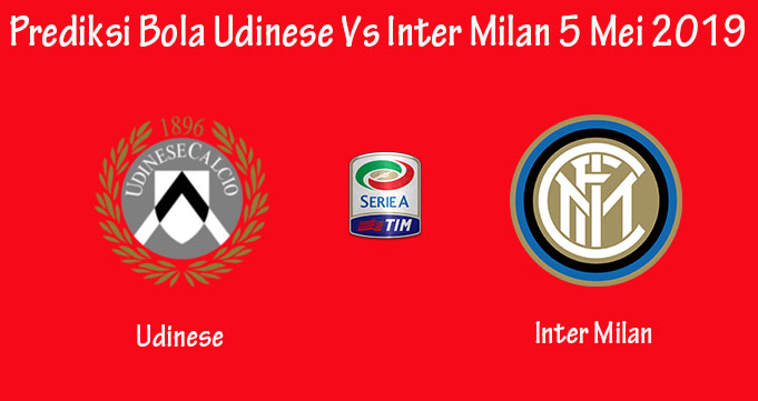 Prediksi Bola Udinese Vs Inter Milan 5 Mei 2019