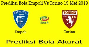 Prediksi Bola Empoli Vs Torino 19 Mei 2019