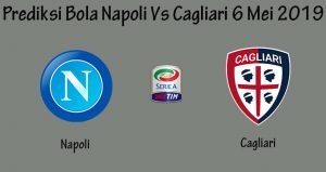 Prediksi Bola Napoli Vs Cagliari 6 Mei 2019