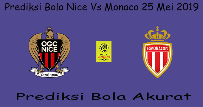 Prediksi Bola Nice Vs Monaco 25 Mei 2019