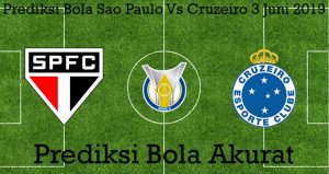 Prediksi Bola Sao Paulo Vs Cruzeiro 3 Juni 2019