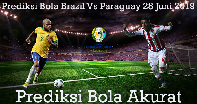 Prediksi Bola Brazil Vs Paraguay 28 Juni 2019