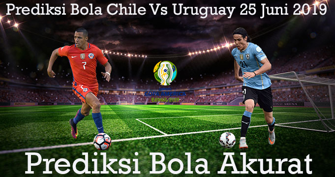 Prediksi Bola Chile Vs Uruguay 25 Juni 2019