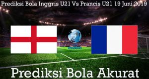 Prediksi Bola Inggris U21 Vs Prancis U21 19 Juni 2019