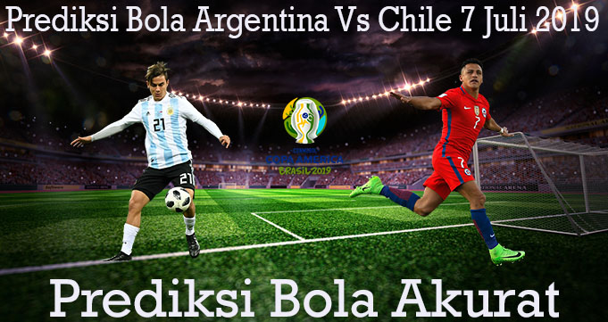 Prediksi Bola Argentina Vs Chile 7 Juli 2019