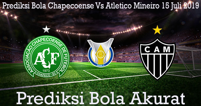 Prediksi Bola Chapecoense Vs Atletico Mineiro 15 Juli 2019