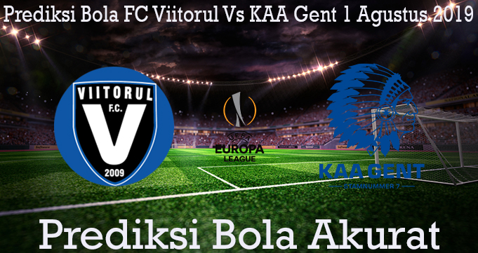 Prediksi Bola FC Viitorul Vs KAA Gent 1 Agustus 2019