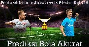 Prediksi Bola Lokomotiv Moscow Vs Zenit St Petersburg 6 Juli 2019