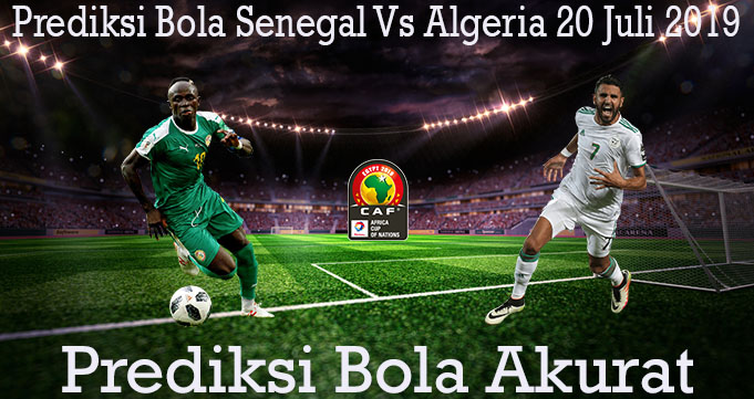 Prediksi Bola Senegal Vs Algeria 20 Juli 2019