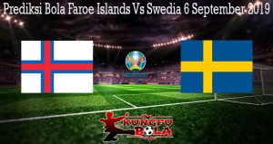 Prediksi Bola Faroe Islands Vs Swedia 6 September 2019