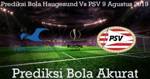 Prediksi Bola Haugesund Vs PSV 9 Agustus 2019