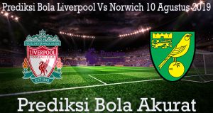 Prediksi Bola Liverpool Vs Norwich 10 Agustus 2019