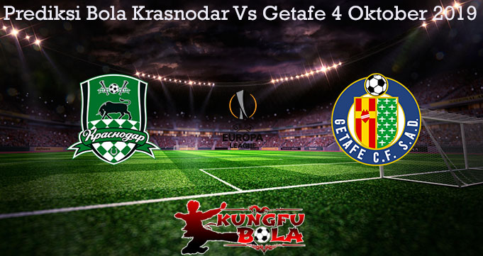 Prediksi Bola Krasnodar Vs Getafe 4 Oktober 2019