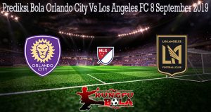 Prediksi Bola Orlando City Vs Los Angeles FC 8 September 2019