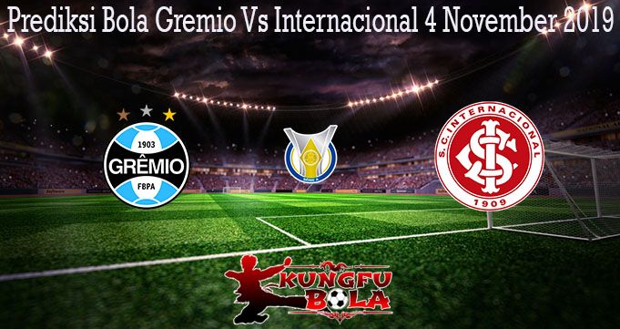 Prediksi Bola Gremio Vs Internacional 4 November 2019