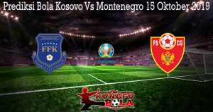 Prediksi Bola Kosovo Vs Montenegro 15 Oktober 2019