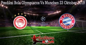 Prediksi Bola Olympiacos Vs Munchen 23 Oktober 2019